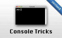 Console Tricks (revised)