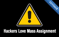Hackers Love Mass Assignment (revised)