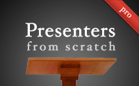 Presenters from Scratch